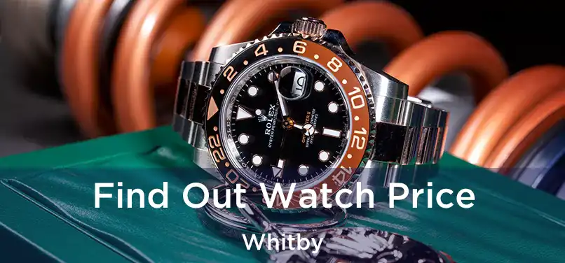  Find Out Watch Price Whitby