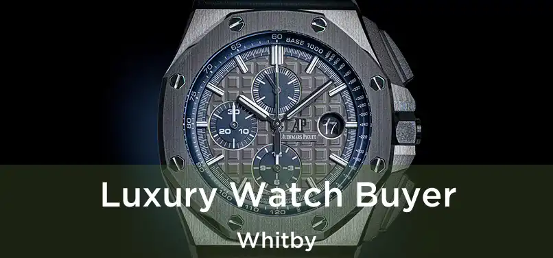  Luxury Watch Buyer Whitby