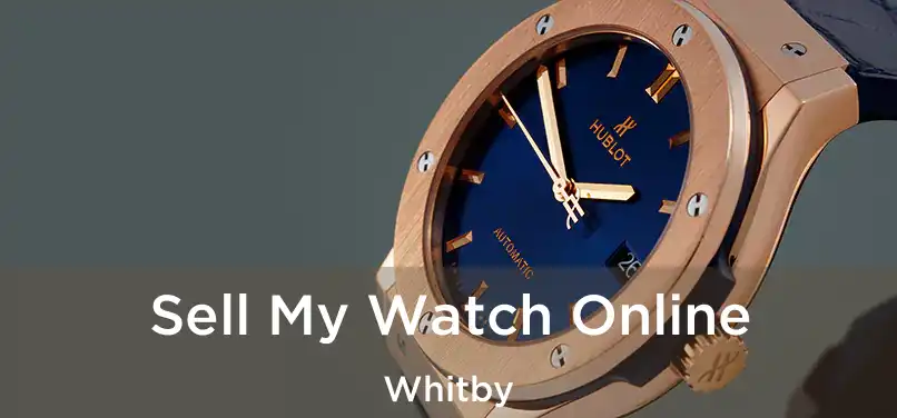  Sell My Watch Online Whitby