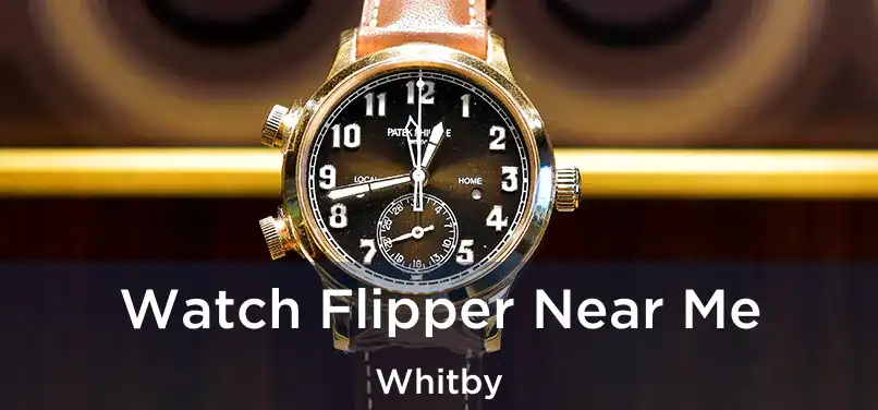 Watch Flipper Near Me Whitby
