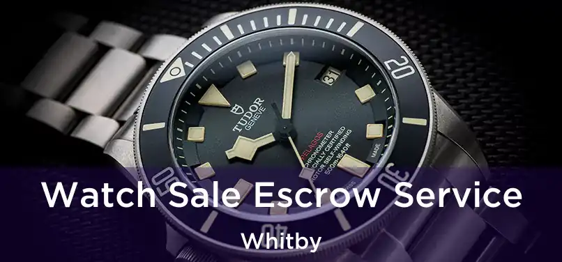  Watch Sale Escrow Service Whitby