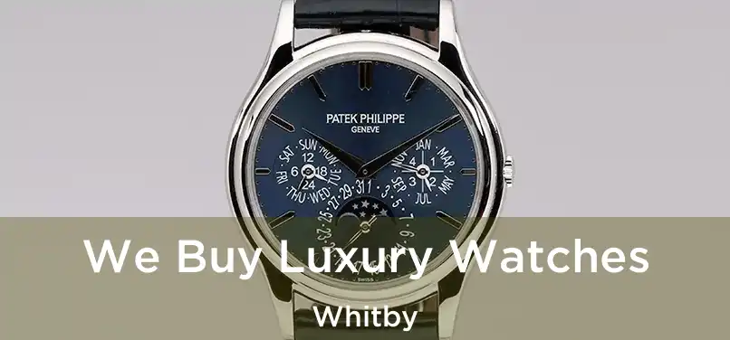  We Buy Luxury Watches Whitby